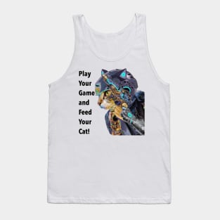 Play your game and feed your cat! Tank Top